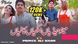 Meno Tediyan Akhiyan Kaliyan (Mashup) | Prince Ali Khan  | 2022 | Prince Ali Khan Official