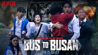 Bus to Busan | JejFlix | Alex Gonzaga