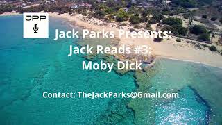 Jack Parks Presents: Jack Reads #3: Moby Dick |  Narration