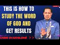 THIS IS HOW TO STUDY THE WORD OF GOD AND GET RESULTS - MESSAGES BY CHRIS OYAKHILOME 2024