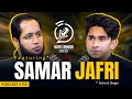 Hafiz Ahmed Podcast Featuring Samar Jafri | Hafiz Ahmed