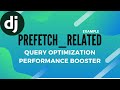 Django prefetch_related Examples|Django select_related and prefetch_related|Django n+1 Query Problem