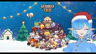 [Guardian Tales] Happy Holiday! Continue where I left [Vtuber]