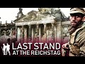 The Last Stand: The Battle of the Reichstag, Berlin 1945 (WW2 Documentary)