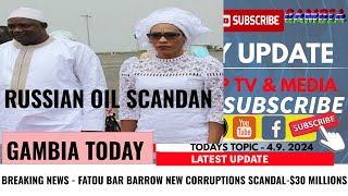 BREAKING NEWS - FATOU BAR BARROW NEW CORRUPTIONS SCANDAL-$30 MILLIONS