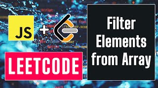 Filter Elements from Array in Javascript - 30-Day Leetcode Challenge #6