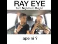 Ray Eye Zukieeeee