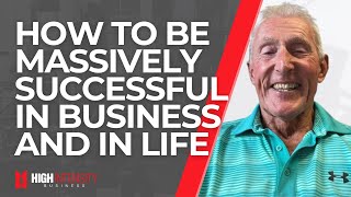 How To Be Massively Successful in Business and in Life — David Pike