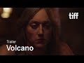 VOLCANO Trailer | TIFF 2019