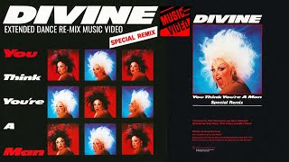 DIVINE 💋 'YOU THINK YOU'RE A MAN' SPECIAL REMIX EXTENDED 🎬📼 MUSIC VIDEO 1984 Hi-NRG Disco Dance '80s