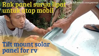 Cara Membuat Dudukan Panel Surya Lipat di atap mobil