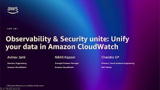 AWS re:Invent 2025 - Observability & Security unite: Unify your data in Amazon CloudWatch (COP361)