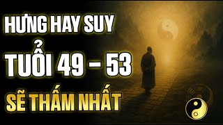Đến TUỔI 49–53, Vì Sao Người Hưng Kẻ Suy? – Định Luật Nhân Quả Trả Lời | Cổ Nhân Bí Thuật