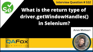 What is the return type of driver.getWindowHandles() in Selenium (Selenium Interview Question #532)