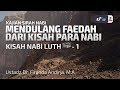 Kisah Nabi Luth 'Alaihissalam #1 - Ustadz Dr. Firanda Andirja, M.A.