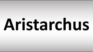 How to Pronounce Aristarchus