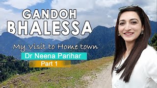 #Part 1 My Home town | Gandoh Bhalessa | Dr Neena Parihar | places to visit in Jammu |   bhaderwah