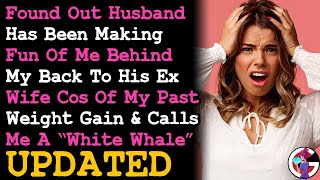 UPDATE Found Out Husband's Been Making Fun Of Me Behind My Back To His Ex Wife~ RELATIONSHIP