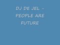 dj de jel people are future