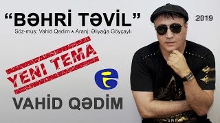 YENi TEMA: Vahid Qedim - Behri Tevil | 2019