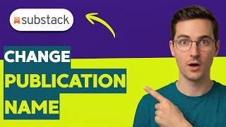 How To Change Your Substack Publication Name [2026 Full Guide]