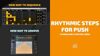 Rhythmic Steps For PUSH Standalone \u0026 Control Modes | Side Brain