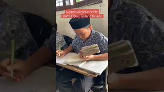 Ngintip aktivitas santri Ummul Quro sedang belajar #santriindonesia