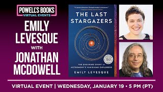 Emily Levesque presents The Last Stargazers in conversation with Jonathan McDowell