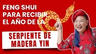 Feng Shui para Recibir el Año de la Serpiente de Madera Yin | Yuan Chen