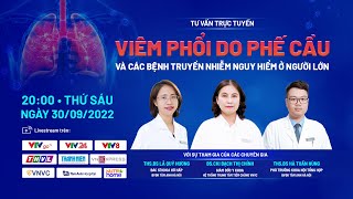 TƯ VẤN SỨC KHỎE: Viêm phổi do phế cầu ở người lớn ĐÁNG SỢ THẾ NÀO?