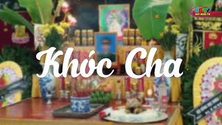 [Nhạc Hiếu Miền Bắc] Khóc Cha Xúc Động Nghẹn Ngào