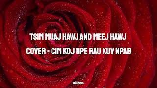 tsim muaj hawj and meej hawj - Cim Koj Npe Rau Kuv Npab (lyrics)