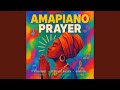 Amapiano Prayer