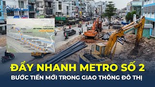 TP.HCM ĐẨY NHANH TIẾN ĐỘ METRO SỐ 2: Bước tiến mới trong giao thông đô thị | CafeLand