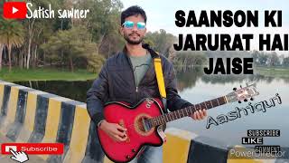 Saanson Ki Jarurat Hai Jaise | Aashiqui | Satish sawner