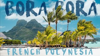 Epic Bora Bora, Taha'a, Moorea and Tahiti in MOMENTS in PARADISE - French Polynesia (4K)