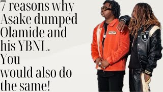 7 reasons why Asake dumped Olamide and his YBNL. You would also do the same!