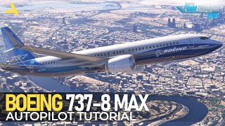 Take Off and Autopilot Tutorial of Boeing 737-8 Max in MSFS 2024 | A Beginners Guide