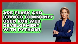 Are Flask and Django Commonly Used for Web Development with Python? | Python Code School News