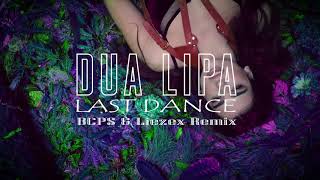 Dua Lipa - Last Dance (BCPS & Liezex Remix) [Deep House]