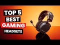 Top 5: Best Gaming Headsets (2024)