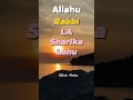 allahu rabbi la sharika lahu dua shorts islamicstatus wazifa motivation effortsmatter