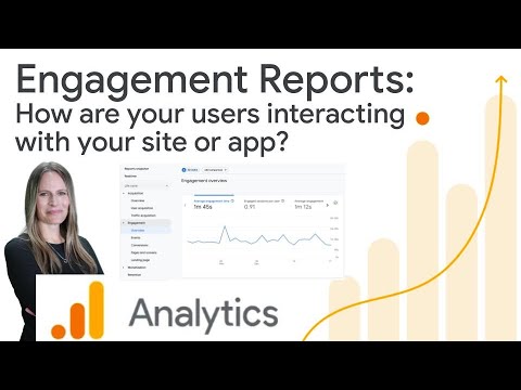 How do users interact with your website or app? Use engagement reports in Google Analytics