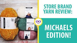 Store Brand Yarn Review: Michaels Edition!