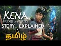Kena Bridge of Spirits Full Story explained in tamil | தமிழ்