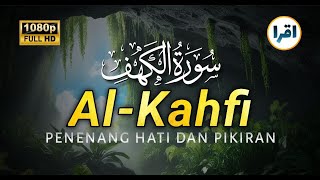 MUROTTAL SANGAT MERDU SURAH AL KAHFI FULL | Penenang Hati Dan Pikiran anda, | By Ismail Al Qadi