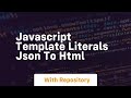 Javascript template literals json to html