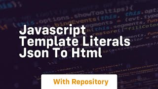 Javascript template literals json to html
