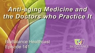 Anti-aging Medicine and the Doctors who Practice It