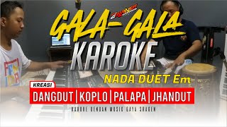 GALA-GALA KAROKE - NADA DUET E MINOR